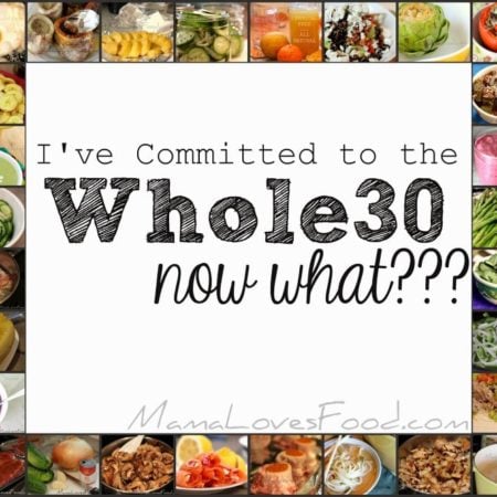 Help, I'm Doing the WHOLE 30!  Now What?!
