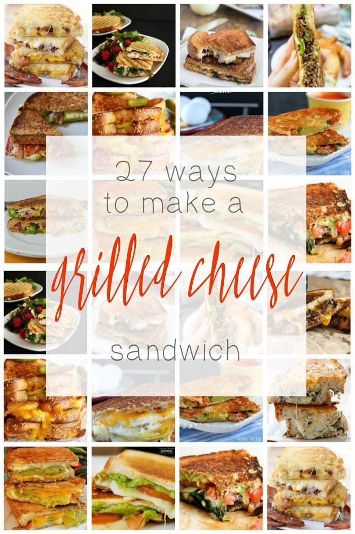 Grilled Cheese Recipes – 27 Ways to Make a Grilled Cheese Sandwich
