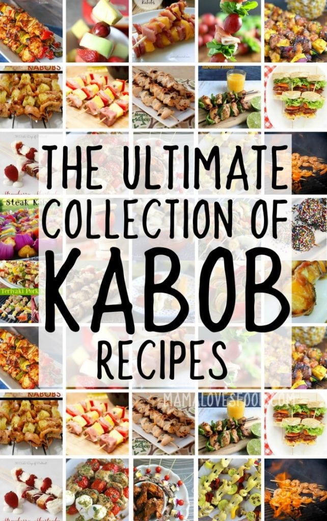 The Best Kabob and Skewer Recipes for Breakfast Lunch Dinner and Dessert!