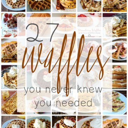 Waffle Recipes - 27 of the BEST Waffle Recipes!