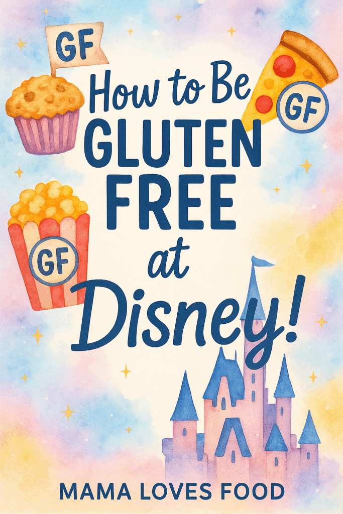 GLUTEN FREE AT WALT DISNEY WORLD - GUIDE